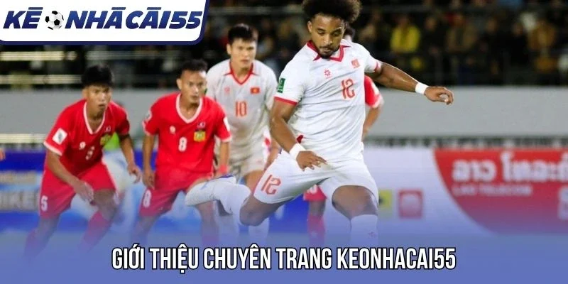 Giới thiệu chuyên trang keonhacai55