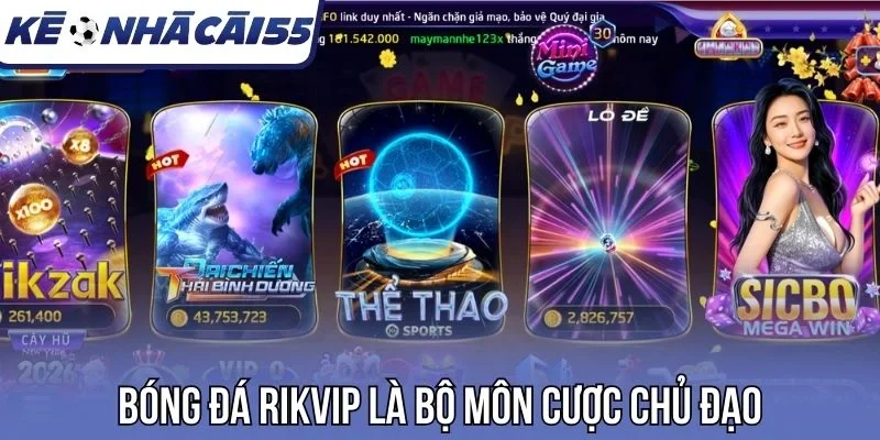 Bóng đá Rikvip là bộ môn cược chủ đạo