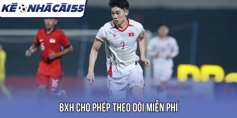 BXH cho phép theo dõi miễn phí