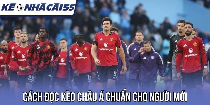 Cách đọc kèo châu Á chuẩn cho người mới