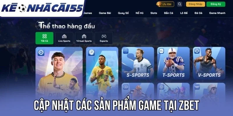 Cập nhật các sản phẩm game tại Zbet