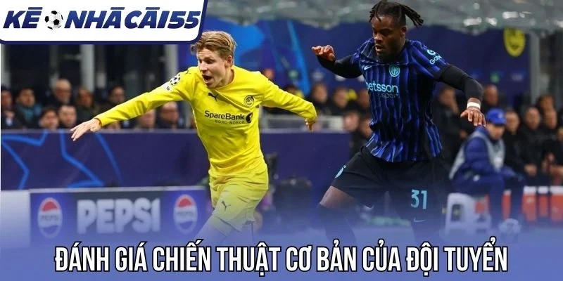 Đánh giá chiến thuật cơ bản của đội tuyển