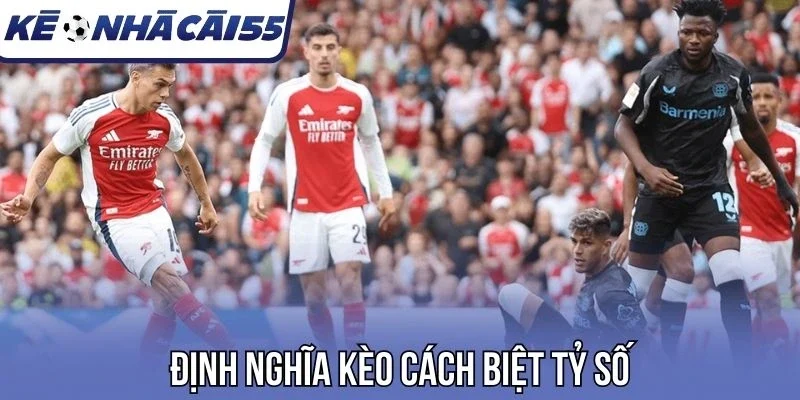 Định nghĩa kèo cách biệt tỷ số