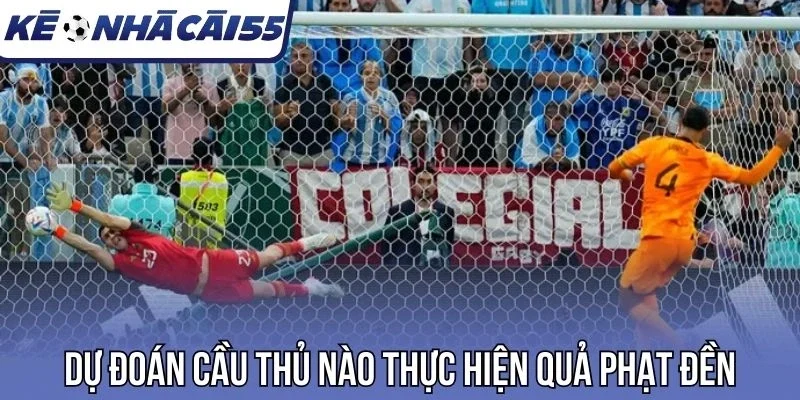 Dự đoán cầu thủ nào thực hiện quả phạt đền