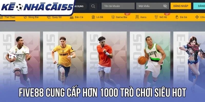 Five88 cung cấp hơn 1000 trò chơi siêu hot