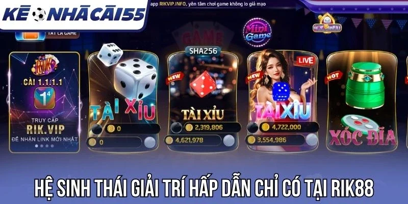 Hệ sinh thái giải trí hấp dẫn chỉ có tại Rik88