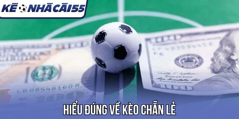 Hiểu đúng về kèo chẵn lẻ