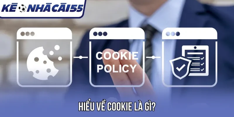 Hiểu về Cookie là gì?