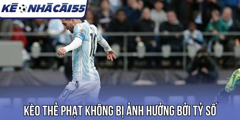 Kèo thẻ phạt không bị ảnh hưởng bởi tỷ số