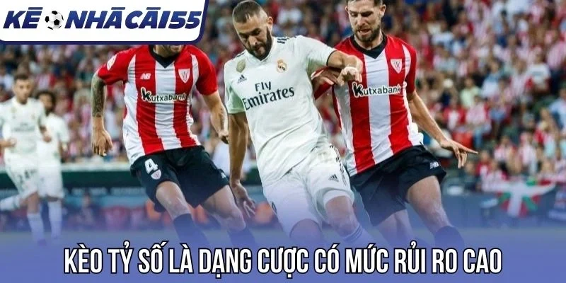 Kèo tỷ số là dạng cược có mức rủi ro cao