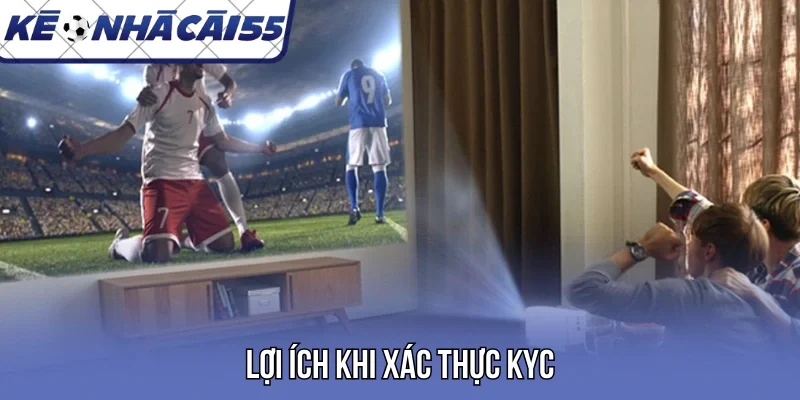 Lợi ích khi xác thực KYC