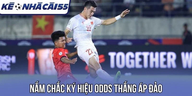 Nắm chắc ký hiệu odds thắng áp đảo