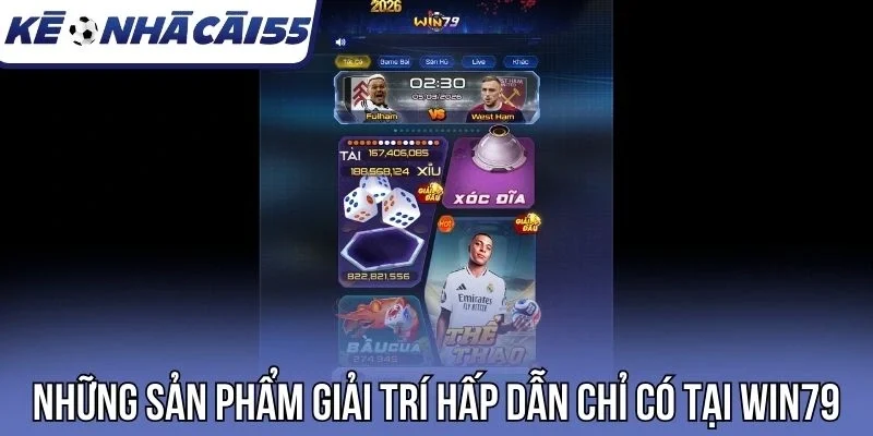 Những sản phẩm giải trí hấp dẫn chỉ có tại Win79