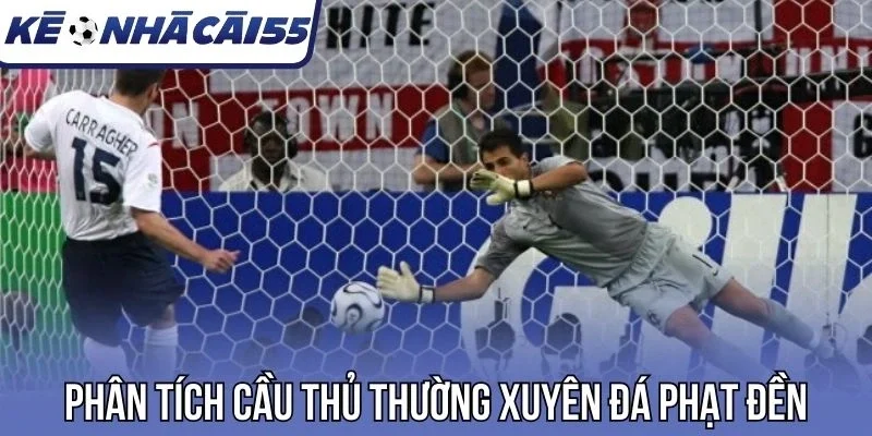 Phân tích cầu thủ thường xuyên đá phạt đền