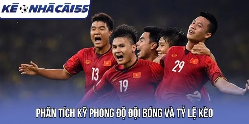 Phân tích kỹ phong độ đội bóng và tỷ lệ kèo