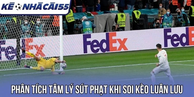 Phân tích tâm lý sút phạt khi soi kèo luân lưu