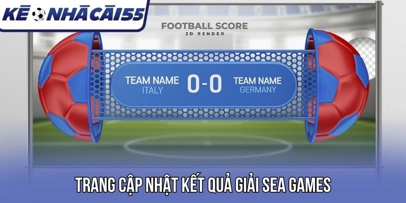 Trang cập nhật kết quả giải SEA Games