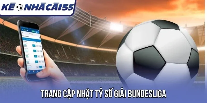 Trang cập nhật tỷ số giải Bundesliga