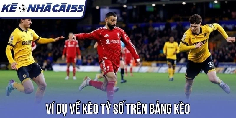 Ví dụ về kèo tỷ số trên bảng kèo